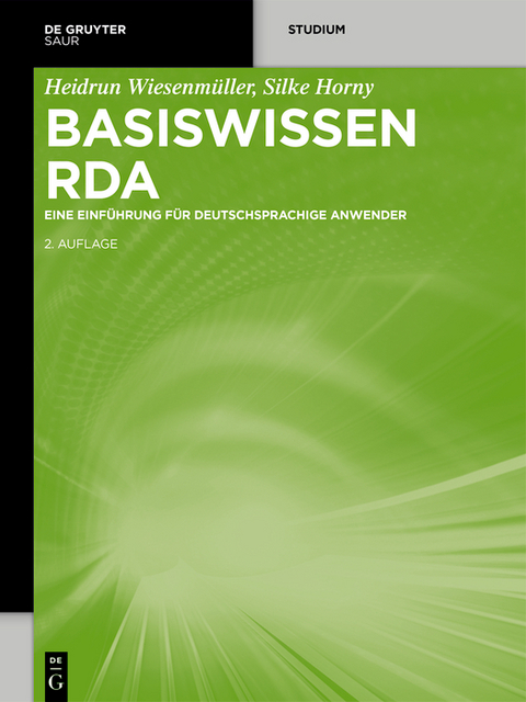 Basiswissen RDA - Heidrun Wiesenm&uuml;ller, Silke Horny