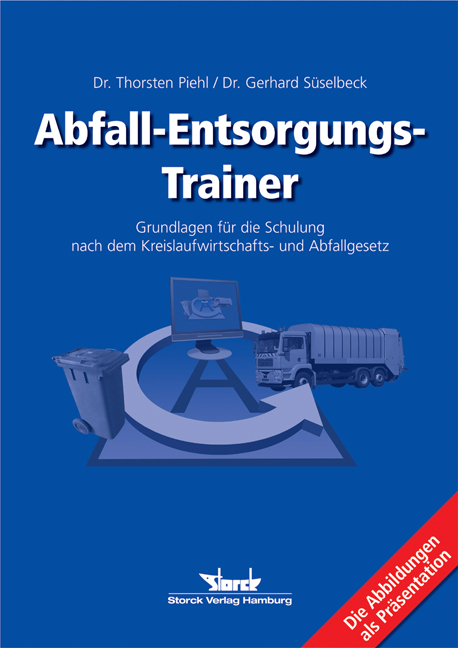Abfall-Entsorgungs-Trainer - Pr&auml;sentationsfolien - Thorsten Piehl, Gerhard S&uuml;selbeck