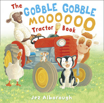 The Gobble Gobble Moooooo Tractor Book - Jez Alborough