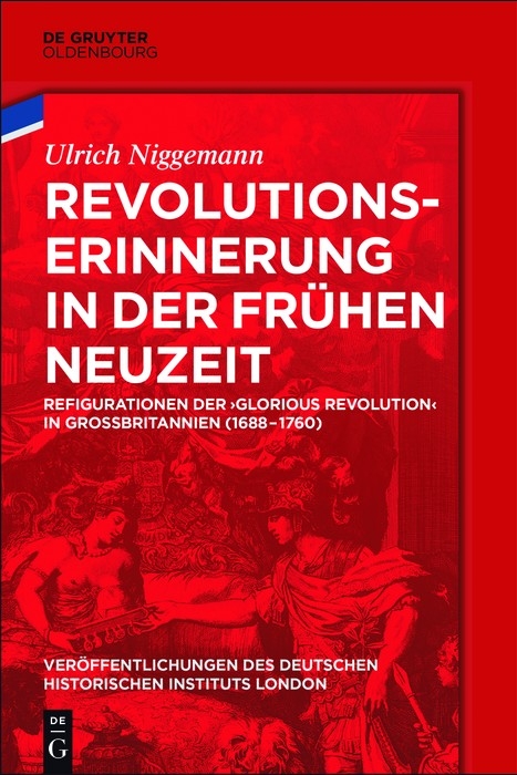 Revolutionserinnerung in der Fr&uuml;hen Neuzeit -  Ulrich Niggemann