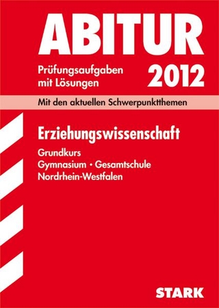 Abitur-Prüfungsaufgaben Gymnasium/Gesamtschule NRW / Erziehungswissenschaft Grundkurs 2012
