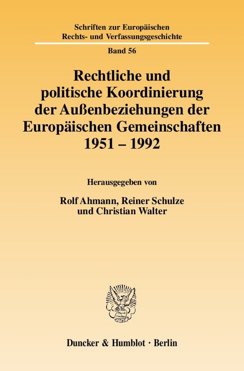 Rechtliche und politische Koordinierung der Au&szlig;enbeziehungen der Europ&auml;ischen Gemeinschaften 1951&ndash;1992. - 