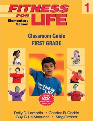 Fitness for Life: Elementary School Classroom Guide-First Grade - Dolly D. Lambdin, Charles B. Corbin, Guy C. Le Masurier, Meg Greiner