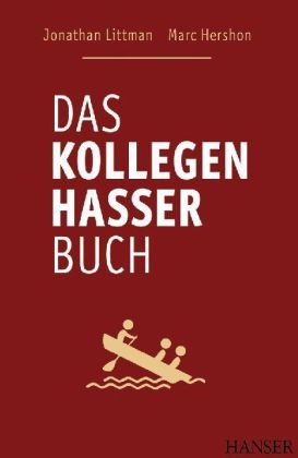 Das Kollegen-Hasser-Buch - Jonathan Littman, Marc Hershon