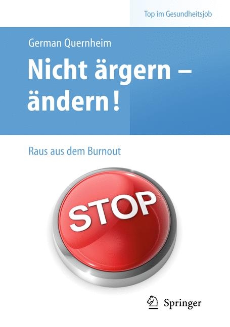 Nicht &auml;rgern - &auml;ndern! Raus aus dem Burnout - German Quernheim