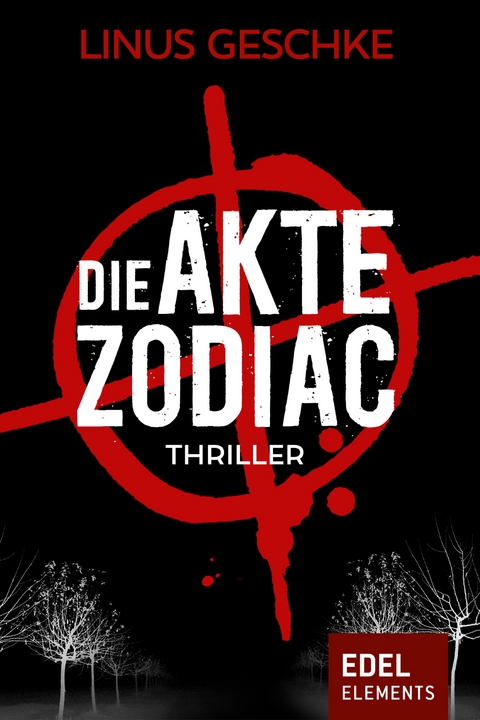 Die Akte Zodiac - Gesamtausgabe - Linus Geschke