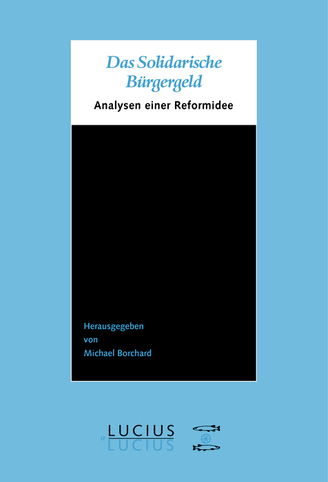 Das Solidarische B&uuml;rgergeld - 