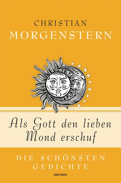 Als Gott den lieben Mond erschuf - Die sch&ouml;nsten Gedichte - Christian Morgenstern