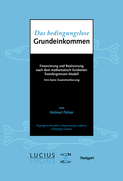 Das bedingungslose Grundeinkommen - Helmut Pelzer