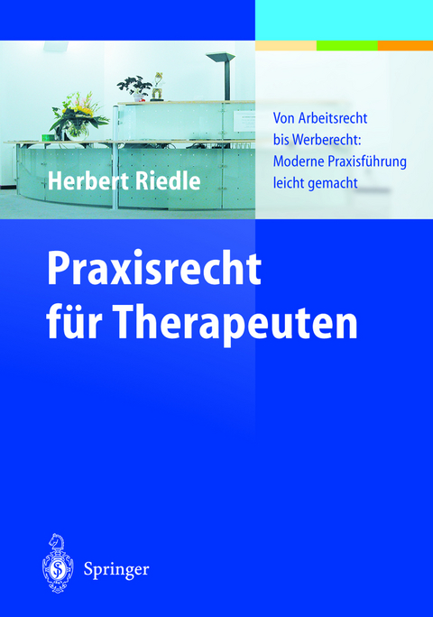 Praxisrecht f&uuml;r Therapeuten - Herbert Riedle
