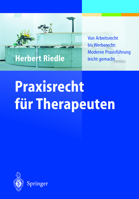 Praxisrecht für Therapeuten - Herbert Riedle