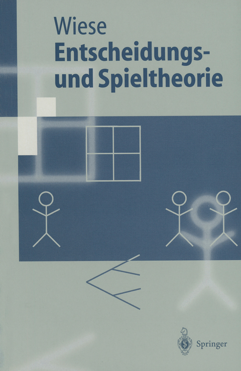 Entscheidungs- und Spieltheorie - Harald Wiese
