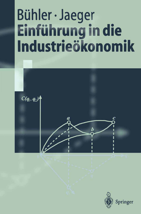 Einf&uuml;hrung in die Industrie&ouml;konomik - Stefan B&uuml;hler, Franz Jaeger