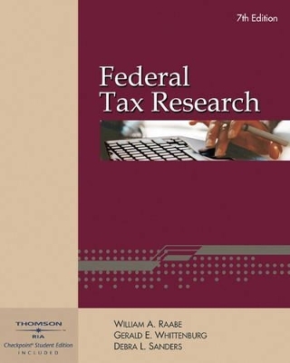 Federal Tax Research - Gerald E. Whittenburg, William A. Raabe, Debra Sanders