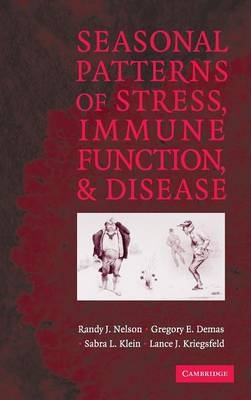 Seasonal Patterns of Stress, Immune Function, and Disease - Randy J. Nelson, Gregory E. Demas, Sabra L. Klein, Lance J. Kriegsfeld