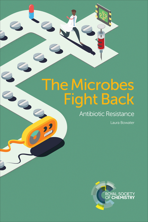 Microbes Fight Back -  Laura Bowater