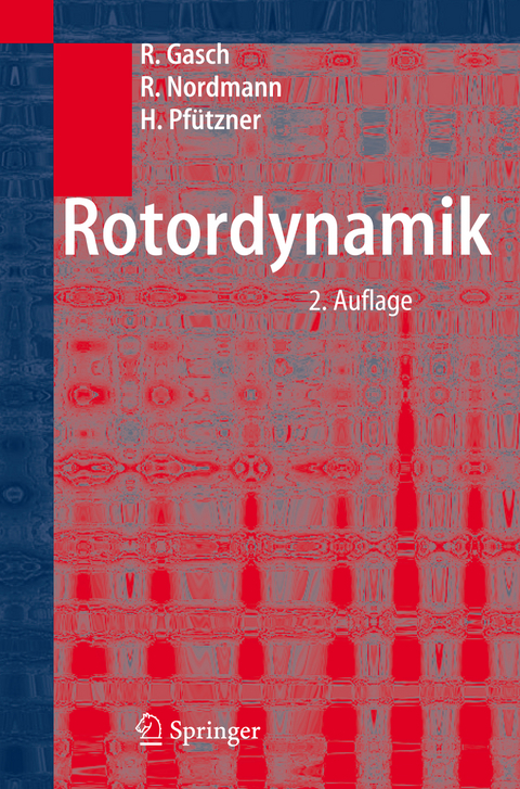 Rotordynamik - Robert Gasch, Rainer Nordmann, Herbert Pf&uuml;tzner