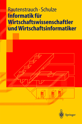 Informatik für Wirtschaftswissenschaftler und Wirtschaftsinformatiker