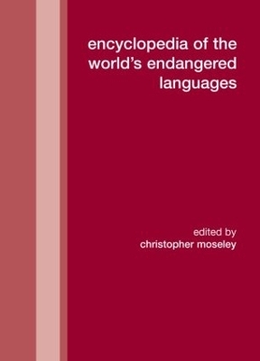 Encyclopedia of the World's Endangered Languages - Christopher Moseley