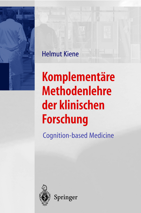 Komplement&auml;re Methodenlehre der klinischen Forschung - Helmut Kiene