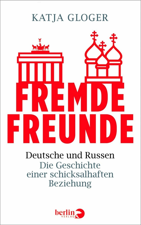 Fremde Freunde -  Katja Gloger