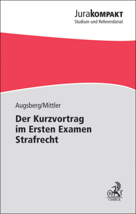 Der Kurzvortrag im Ersten Examen - Strafrecht - Steffen Augsberg, Barbara Mittler