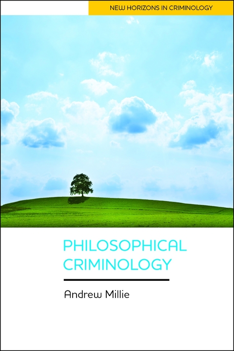 Philosophical Criminology - Andrew Millie