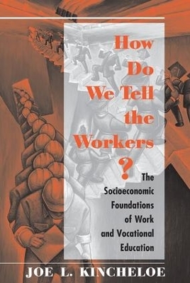 How Do We Tell The Workers? - Joe Kincheloe