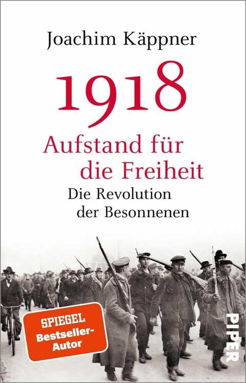 1918 &ndash; Aufstand f&uuml;r die Freiheit - Joachim K&auml;ppner