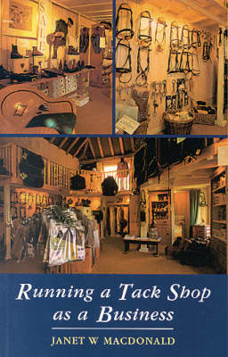 Running a Tack Shop as a Business - Janet W. Macdonald