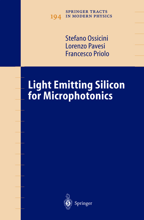 Light Emitting Silicon for Microphotonics - Stefano Ossicini, Lorenzo Pavesi, Francesco Priolo
