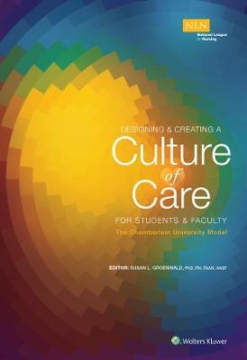 Designing & Creating a Culture of Care for Students & Faculty: The Chamberlain University College of Nursing Model