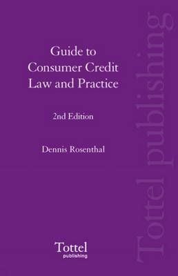 Guide to Consumer Credit Law and Practice - Dennis Rosenthal