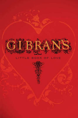 Gibran's Little Book of Love - Kahlil Gibran