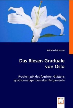 Das Riesen-Graduale von Oslo - Kathrin Guthmann