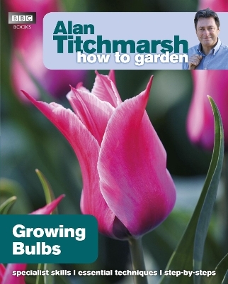 Alan Titchmarsh How to Garden: Growing Bulbs - Alan Titchmarsh