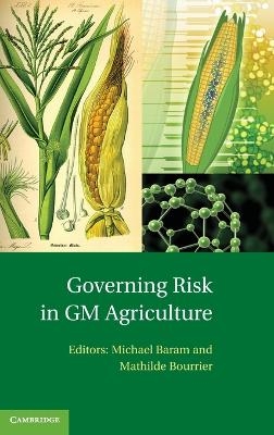 Governing Risk in GM Agriculture