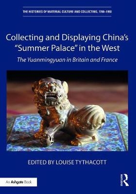 Collecting and Displaying China's &quote;Summer Palace&quote; in the West