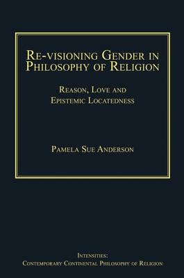 Re-visioning Gender in Philosophy of Religion -  Pamela Sue Anderson