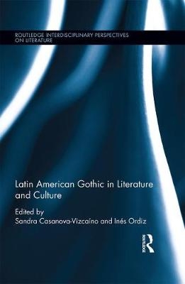 Latin American Gothic in Literature and Culture