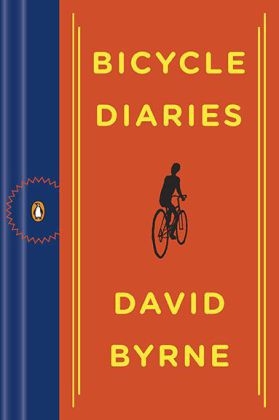 Bicycle Diaries -  David Byrne