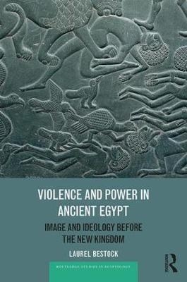 Violence and Power in Ancient Egypt