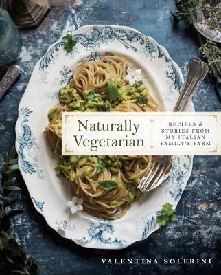 Naturally Vegetarian -  Valentina Solfrini