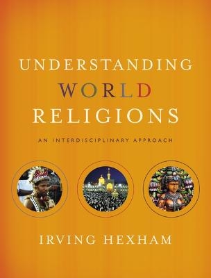 Understanding World Religions - Irving Hexham