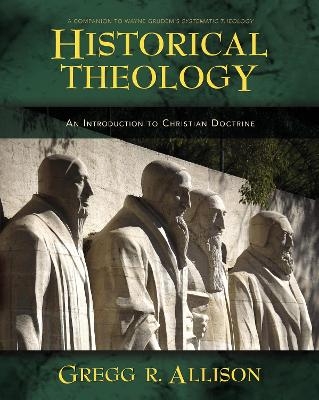 Historical Theology - Gregg Allison