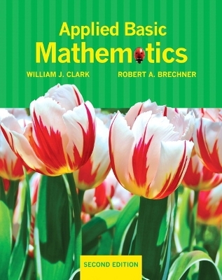 Applied Basic Mathematics - William J. Clark, Robert A. Brechner
