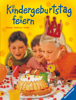 Kindergeburtstag feiern - Ines Radionow, Hajo B&uuml;cken