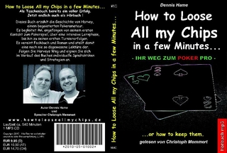 How to Loose All my Chips in a few Minutes... ...or how to keep them. Hörbuch (1 MP3-CD)