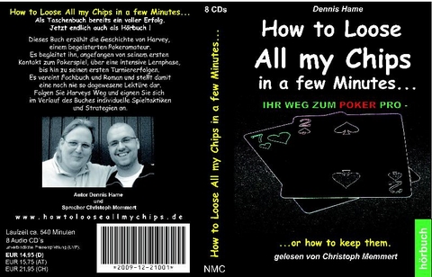How to Loose All my Chips in a few Minutes... ...or how to keep them. H&ouml;rbuch (8 CD) - Dennis Hame