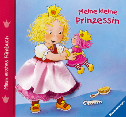 Mein erstes Fühlbuch: Meine kleine Prinzessin - Sandra Grimm